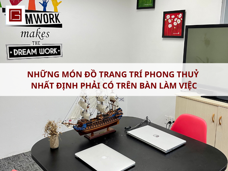 Những Món Đồ Trang Trí Phong Thuỷ Nhất Định Phải Có Trên Bàn Làm Việc