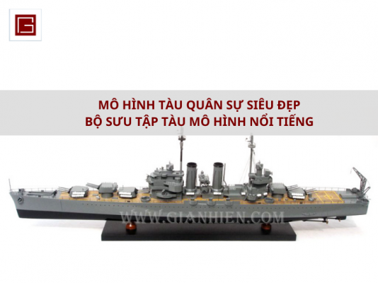 Mo Hinh Tau Quan Su Sieu Dep Bo Suu Tap Tau Mo Hinh Noi Tieng