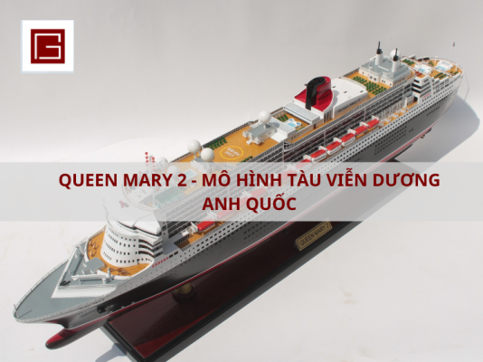 Queen Mary 2 Mo Hinh Tau Vien Duong Anh Quoc