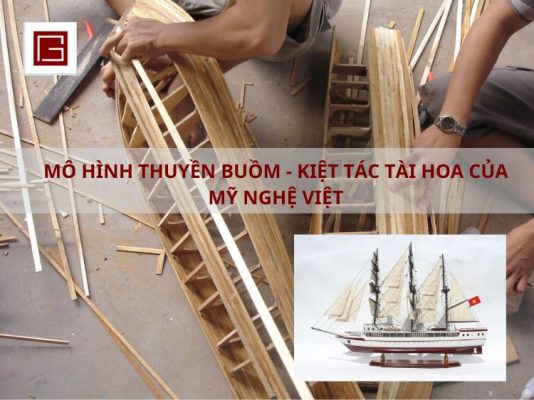Mo Hinh Thuyen Buom Mot Kiet Tac Tai Hoa Cua Nghe Viet
