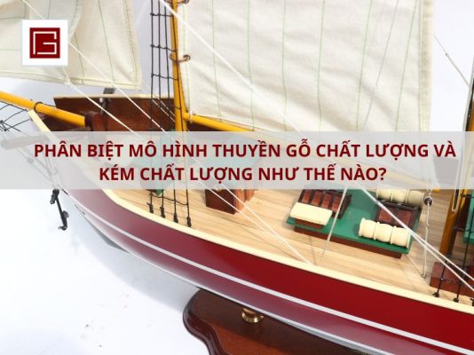 Phan Biet Mo Hinh Thuyen Go Chat Luong Va Kem Chat Luong Nhu Nao