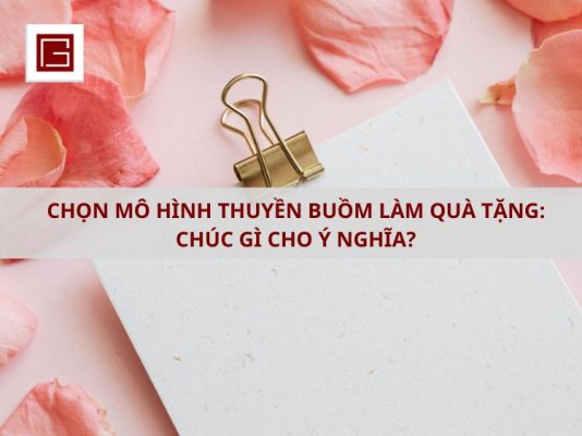 Chon Mo Hinh Thuyen Buom Lam Qua Tang Chuc Gi Cho Y Nghia