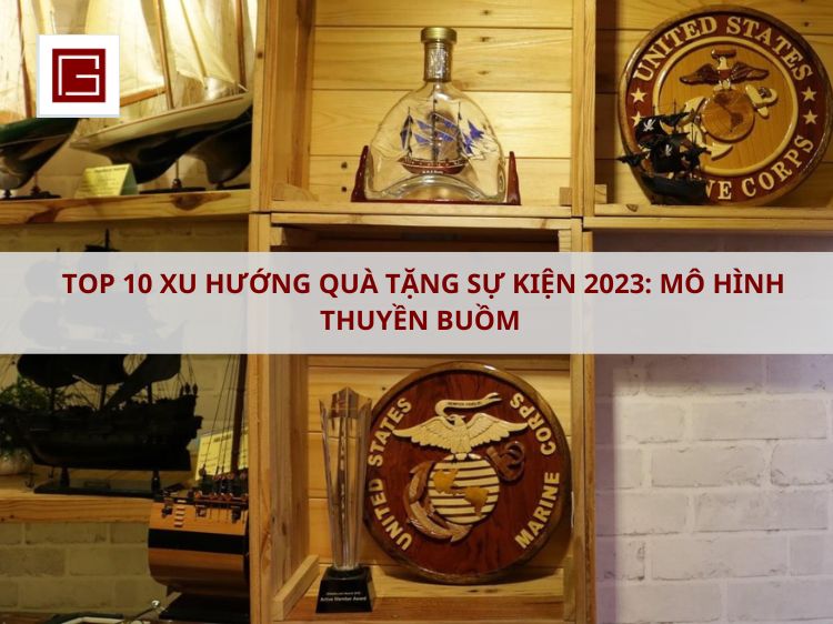 top-10-xu-huong-qua-tang-su-kien-2023-mo-hinh-thuyen-buom