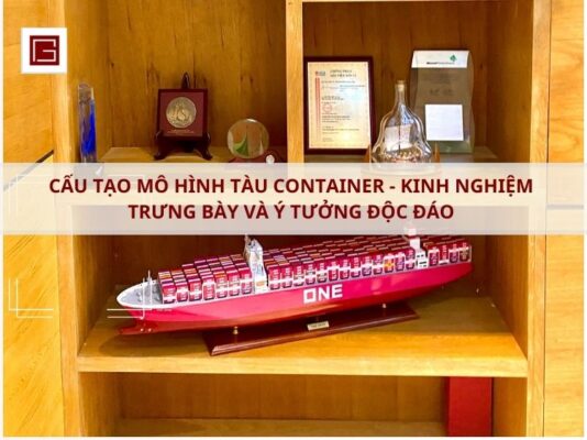 cau-tao-mo-hinh-tau-container-kinh-nghiem-trung-bay-va-y-tuong-doc-dao-cho-phong-lam-viec