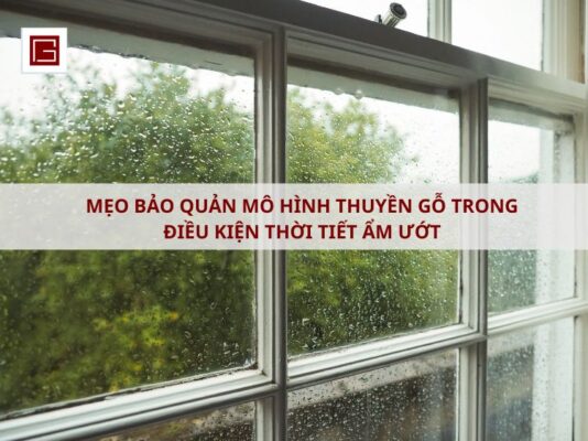 meo-bao-quan-mo-hinh-thuyen-go-trong-thoi-tiet-uot