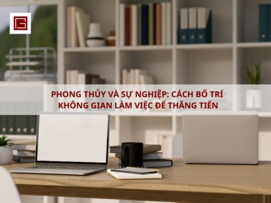 phong-thuy-va-su-nghiep-cach-bo-tri-khong-gian-lam-viec-de-thang-tien