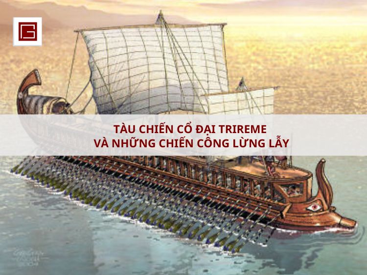 tau-chien-co-dai-trireme-va-nhung-chien-cong-lung-lay