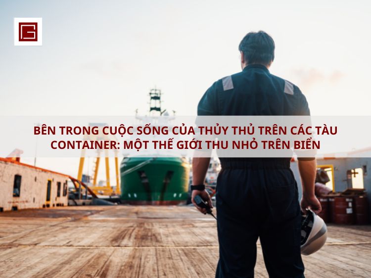 tim-hieu-cuoc-song-cua-thuy-thu-tren-tau-container