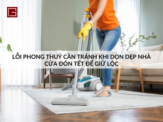 loi-phong-thuy-can-tranh-khi-don-dep-nha-cua-don-tet-de-giu-loc