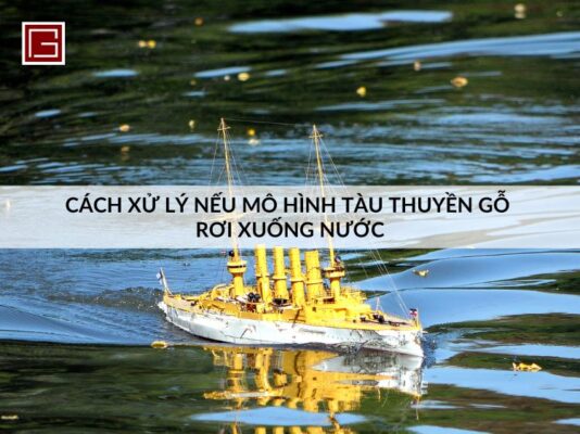 cach-xu-ly-neu-mo-hinh-tau-thuyen-go-roi-xuong-nuoc