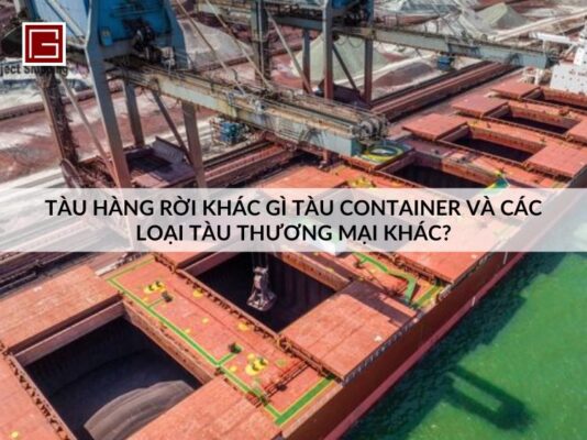 tau-hang-roi-khac-gi-tau-container-va-cac-loai-tau-thuong-mai-khac