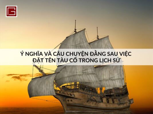y-nghia-va-cau-chuyen-dang-sau-viec-dat-ten-tau-co-trong-lich-su