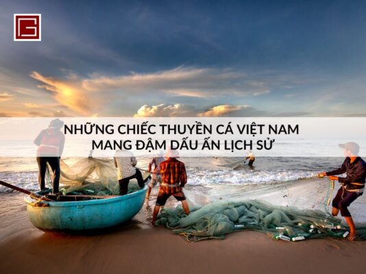nhung-chiec-thuyen-ca-viet-nam-mang-dam-dau-lich-su