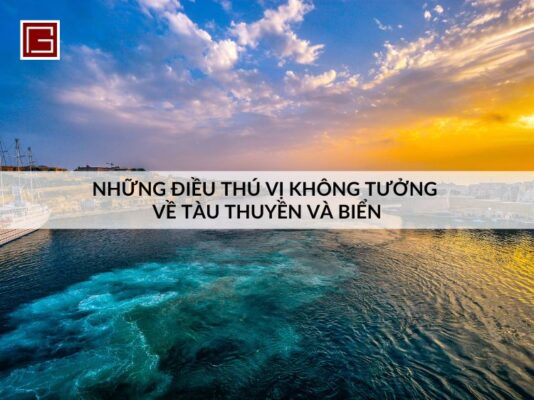 nhung-dieu-thu-vi-khong-tuong-ve-tau-thuyen-va-bien
