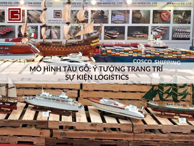 mo-hinh-tau-go-y-tuong-trang-tri-su-kien-nganh-logistics
