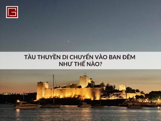 tau-thuyen-di-chuyen-ban-dem-nhu-nao