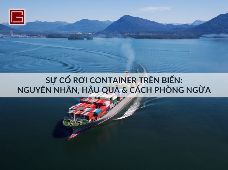 su-co-roi-container-tren-bien-nguyen-nhan-hau-qua-va-cach-phong-ngua