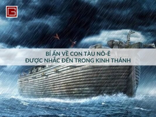 bi-mat-ve-con-tau-no-e-duoc-nhac-den-trong-kinh-thanh