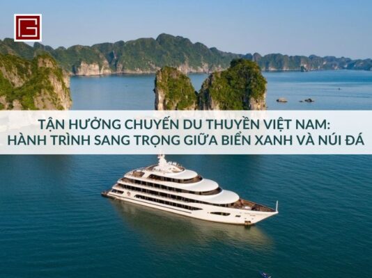 cach-tan-huong-chuyen-du-thuyen-viet-nam-dang-cap